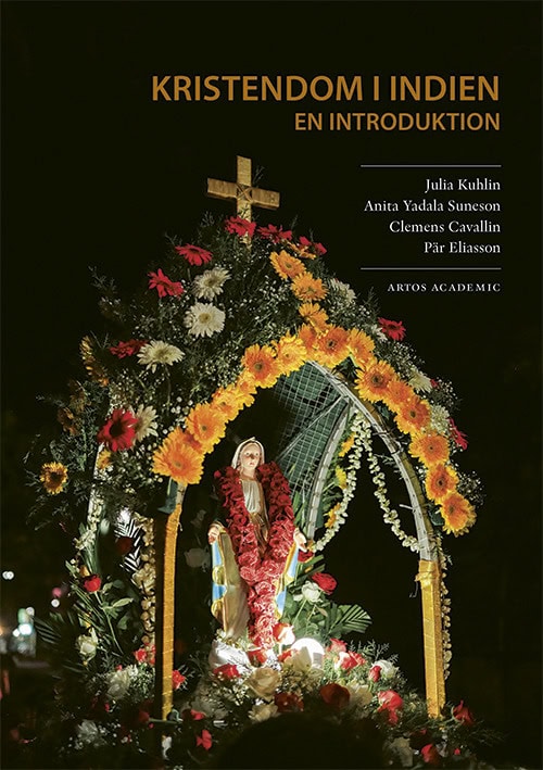Kuhlin, Julia | Yadala Suneson, Anita | Cavallin, Clemens | Eliasson, Pär | Kristendom i Indien