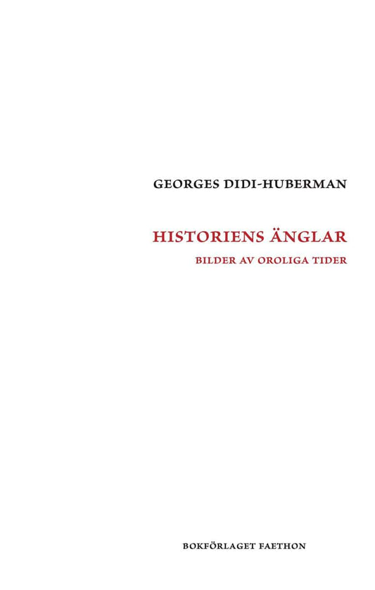 Didi-Huberman, Georges | Historiens änglar. Bilder av oroliga tider