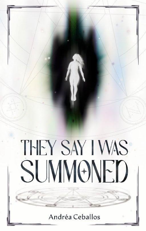 Ceballos, Andréa | They say i was summoned