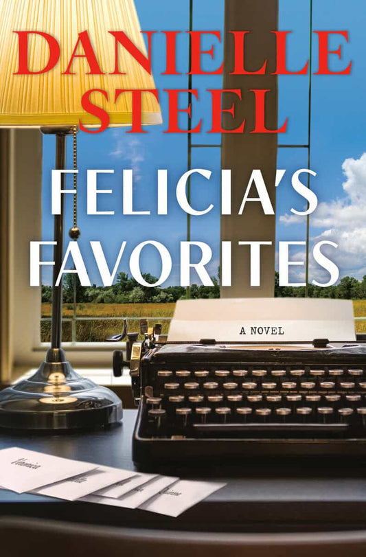 Steel, Danielle | Felicia's Favorites : A Novel
