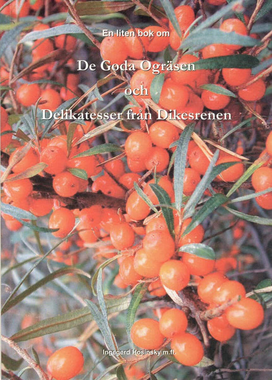 Hosinsky, Ingegerd | En liten bok om de goda ogräsen och delikatesser från dikesrenen