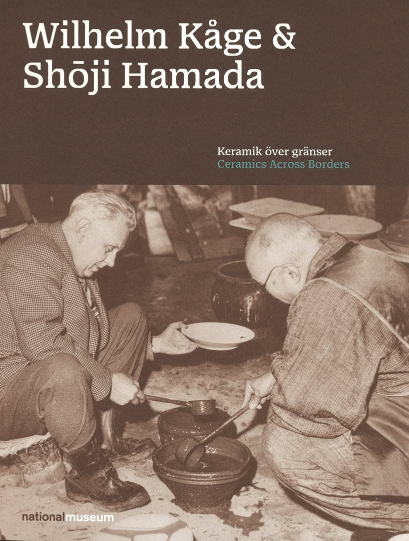 Kåberg, Helena [red.] | Wilhelm Kåge & Shōji Hamada : Keramik över gränser / ceramics across borders