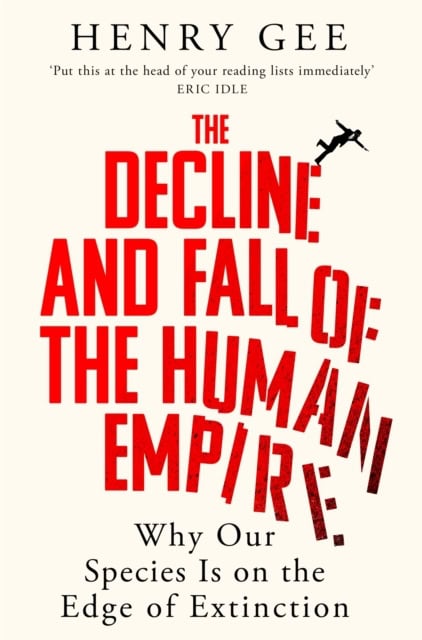 Gee, Henry | The Decline and Fall of the Human Empire