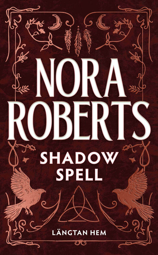 Roberts, Nora | Shadow spell (svensk utgåva) : Längtan hem