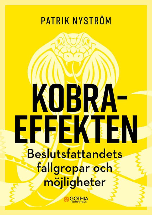 Nyström, Patrik | Kobraeffekten : Beslutsfattandets fallgropar och möjligheter