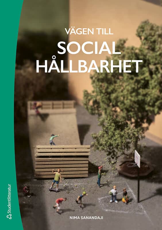 Sanandaji, Nima | Hök, Lena | Vägen till social hållbarhet