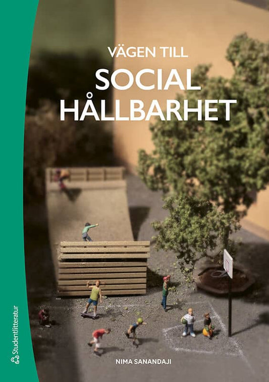 Sanandaji, Nima | Hök, Lena | Vägen till social hållbarhet
