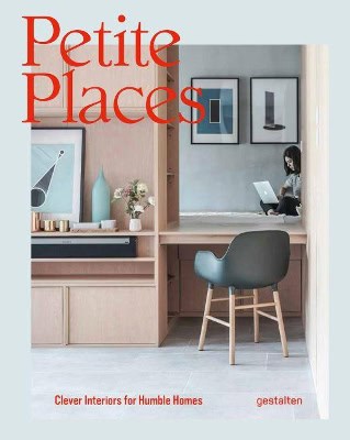 Gestalten | Pearson, Tessa | Petite Places : Clever Interiors for Humble Homes