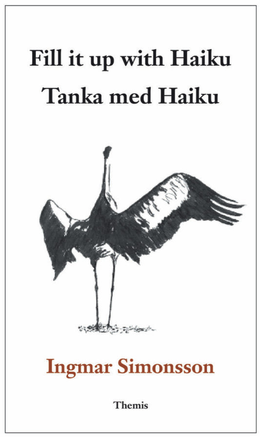 Simonsson, Ingmar | Fill it up with Haiku / Tanka med Haiku
