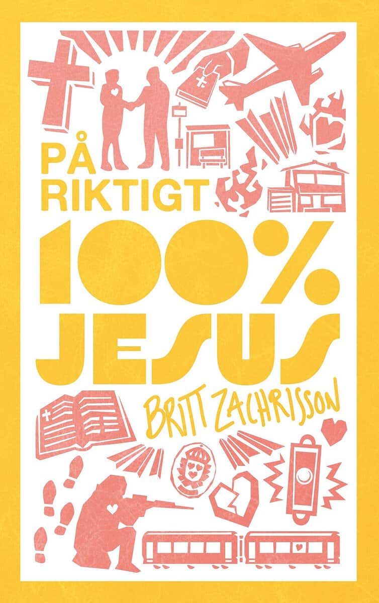 Zachrisson, Britt | Backlund, Mattias | På riktigt : 100% Jesus