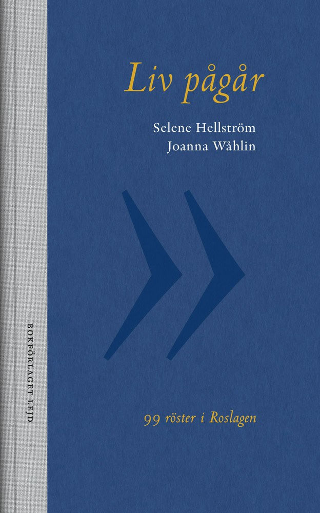 Hellström, Selene | Wåhlin, Joanna | Liv pågår : 99 röster i Roslagen