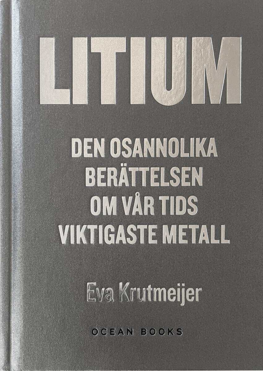 Krutmeijer, Eva | Litium : Den osannolika berättelsen om vår tids viktigaste metall