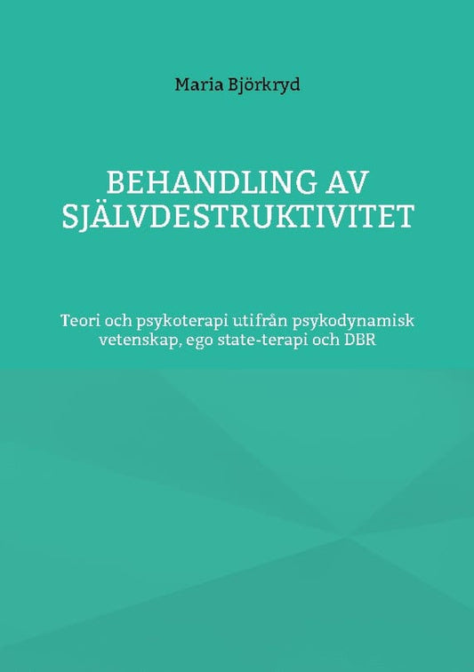 Björkryd, Maria | Behandling av självdestruktivitet