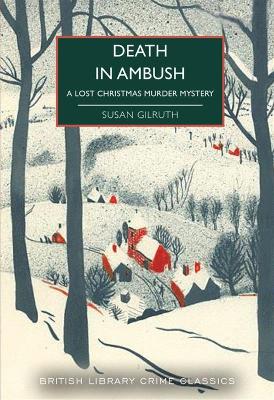 Susan Gilruth | Death in Ambush : A Lost Christmas Murder Mystery