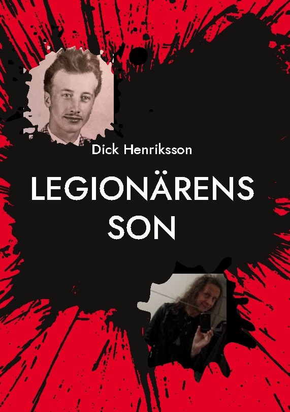 Henriksson, Dick | Legionärens son : Den tid som var
