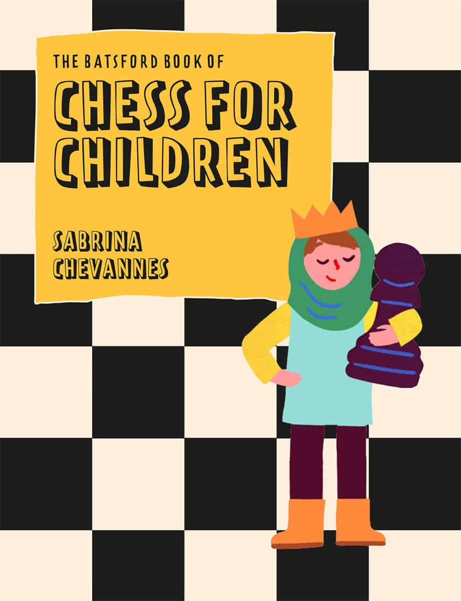 Chevannes, Sabrina | Batsford Book of Chess for Children New Edition : Value, object or array expected.* Line 1, Column ...