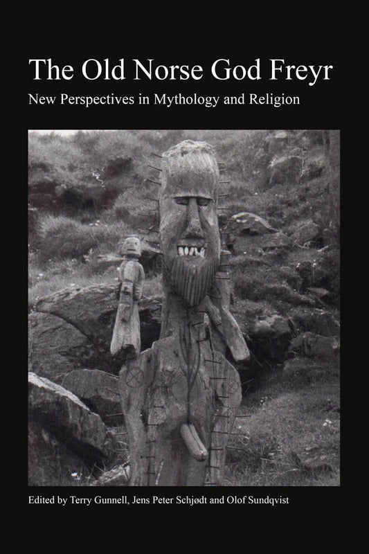 Gunnell, Terry | Schjødt, Jens Peter | Sundqvist, Olof [red.] | The Old Norse god Freyr : New perspectives in mythology ...