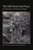 Gunnell, Terry ; Schjødt, Jens Peter ; Sundqvist, Olof [red.] | THE OLD NORSE GOD FREYR : New perspectives in mythology and religion