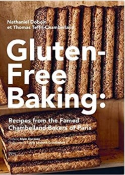 Nathaniel Doboin | Gluten-Free Baking : Recipes from the Famed Chambelland Baker