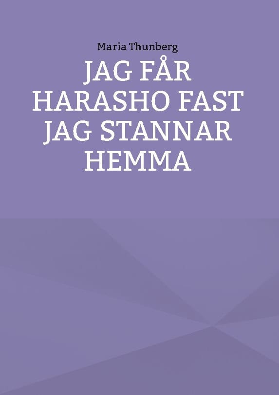 Thunberg, Maria | Jag får Harasho fast jag stannar hemma