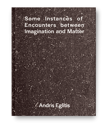 Habib Engqvist, Jonatan | Krivade, Agnese | Hir a, Santa | Some instances of encounters between imagination and matter