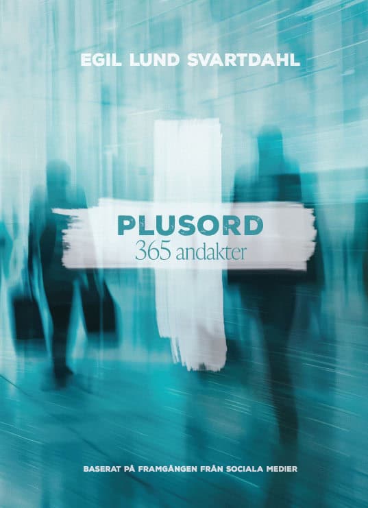 Lund Svartdahl, Egil | Plusord : 365 andakter