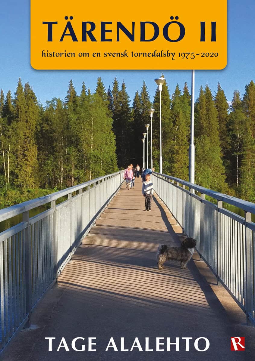 Alalehto, Tage | Tärendö II : Historien om en svensk tornedalsby 1975-2020