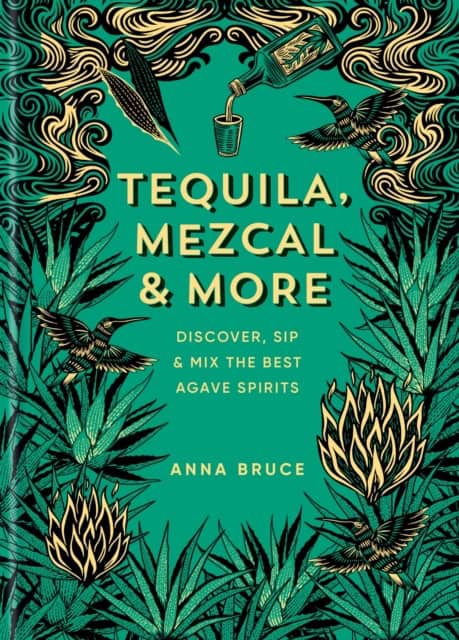 Bruce, Anna | Tequila, Mezcal & More