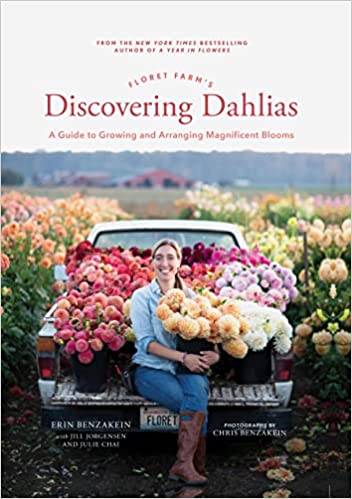 Erin Benzakein, Jill Jorg | Floret Farm's Discovering Dahlias