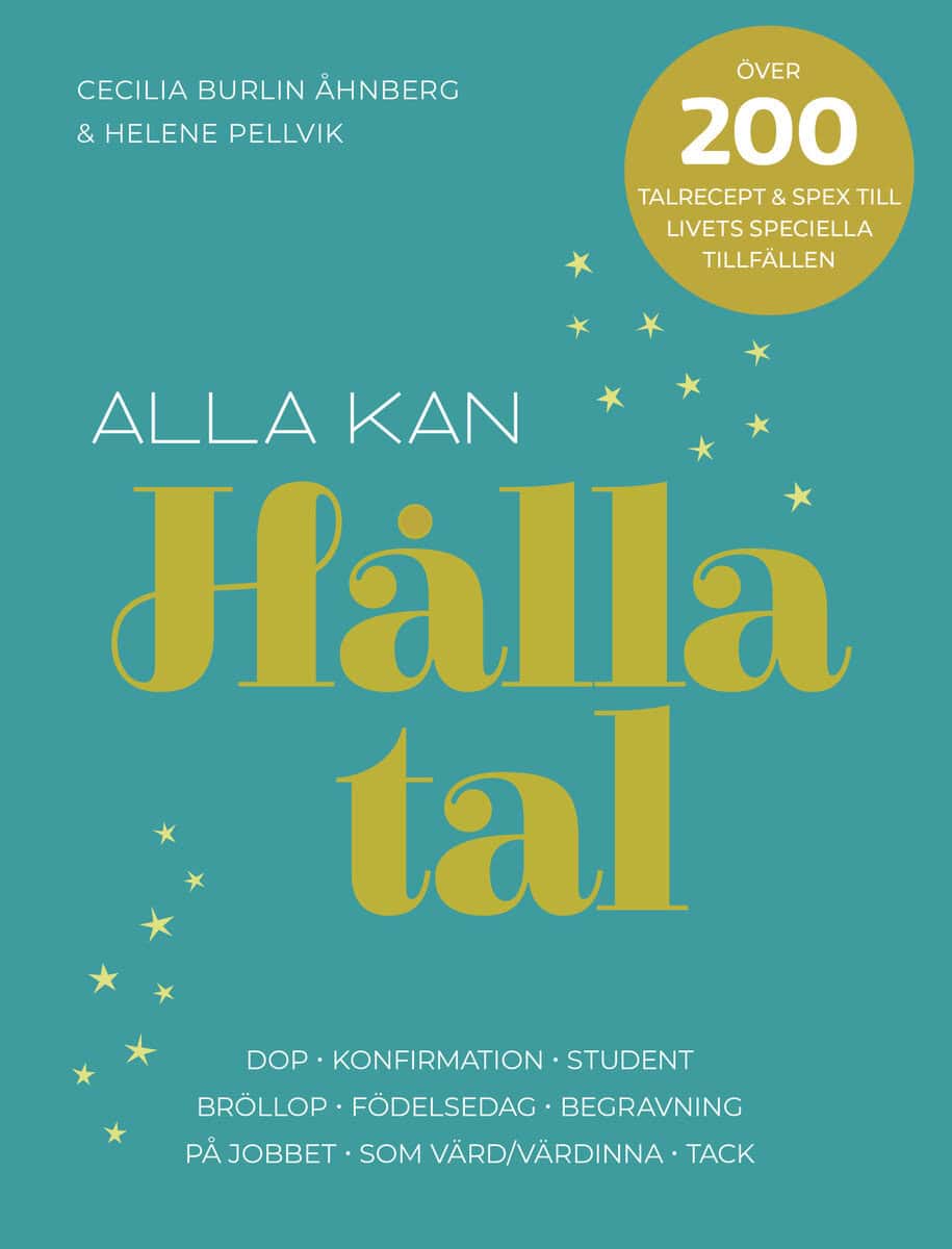 Burlin Åhnberg, Cecilia | Pellvik, Helene | Alla kan hålla tal -- 200 talrecept för livets speciella tillfällen.