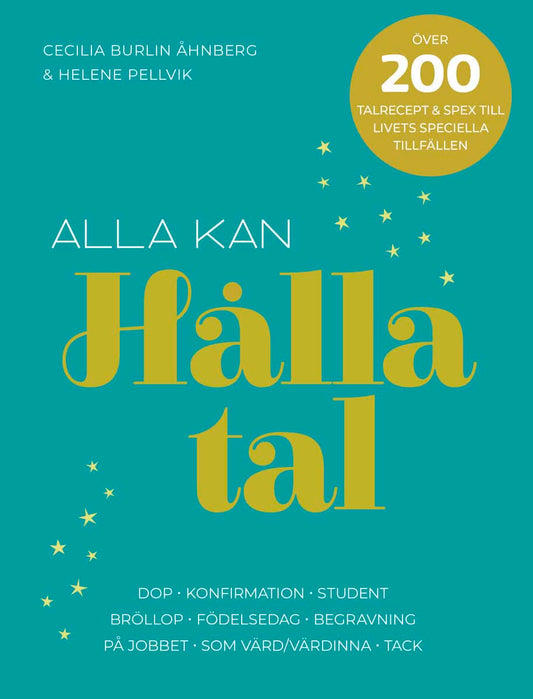 Burlin Åhnberg, Cecilia | Pellvik, Helene | Alla kan hålla tal -- 200 talrecept för livets speciella tillfällen.