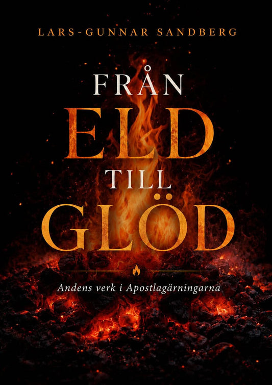 Sandberg, Lars-Gunnar | Från eld till glöd : Andens verk i Apostlagärningarna