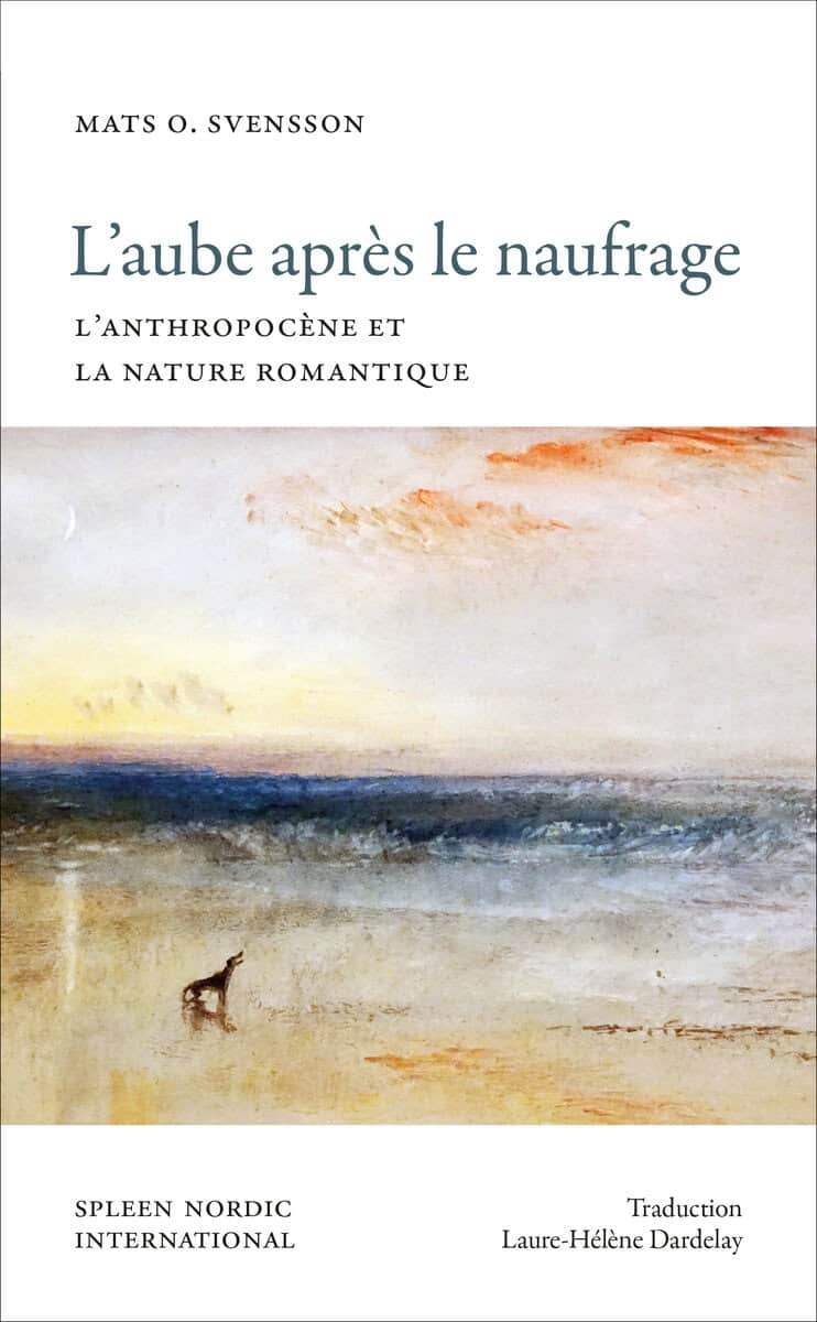 Svensson, Mats O. | L’aube après le naufrage : L’anthropocène et la nature romantique