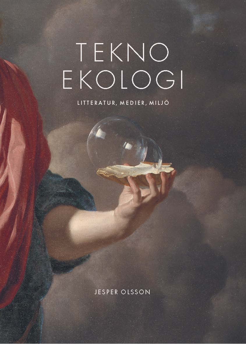 Olsson, Jesper | Teknoekologi : Litteratur, medier, miljö