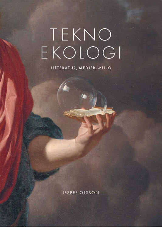 Olsson, Jesper | Teknoekologi : Litteratur, medier, miljö