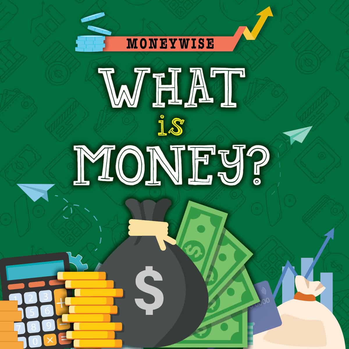 Dickmann, Nancy | What is money?