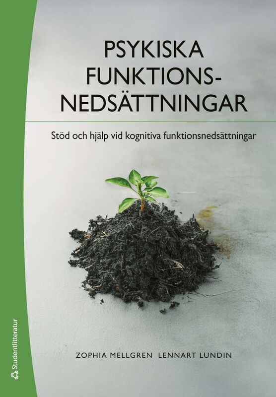 Mellgren, Zophia | Lundin, Lennart | Psykiska funktionsnedsättningar : Stöd och hjälp vid kognitiva funktionsnedsättningar