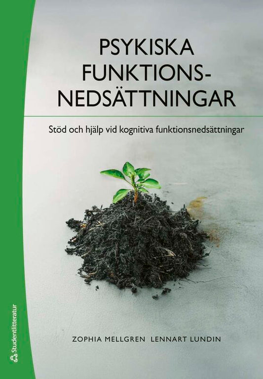 Mellgren, Zophia | Lundin, Lennart | Psykiska funktionsnedsättningar : Stöd och hjälp vid kognitiva funktionsnedsättningar