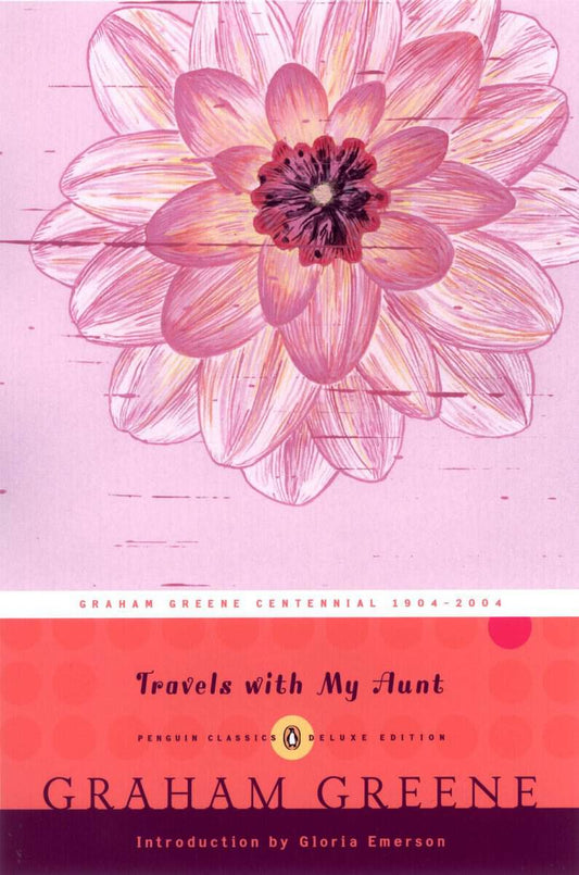 Greene, Graham | Travels with My Aunt : (Penguin Classics Deluxe Edition)