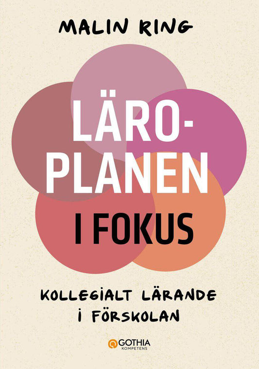 Ring, Malin | Läroplanen i fokus : Kollegialt lärande i förskolan