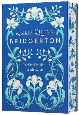 Quinn, Julia | To Sir Phillip, With Love [Deluxe Collector's Edition]
