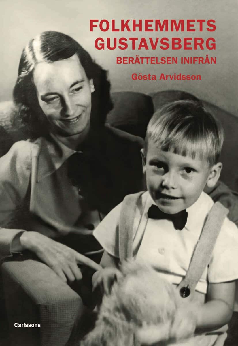 Arvidsson, Gösta | Folkhemmets Gustavsberg : Berättelsen inifrån