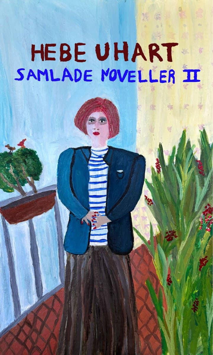 Uhart, Hebe | Samlade noveller II