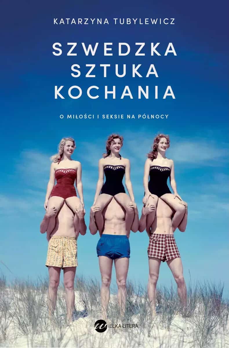 Tubylewicz, Katarzyna | Szwedzka sztuka kochania. O miłości i seksie na Północy