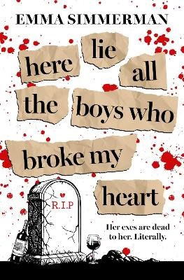 Simmerman, Emma | Here Lie All the Boys Who Broke My Heart