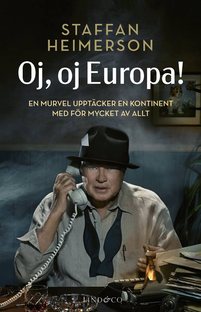 Heimerson, Staffan | Oj, oj, Europa! : En murvel upptäcker en kontinent