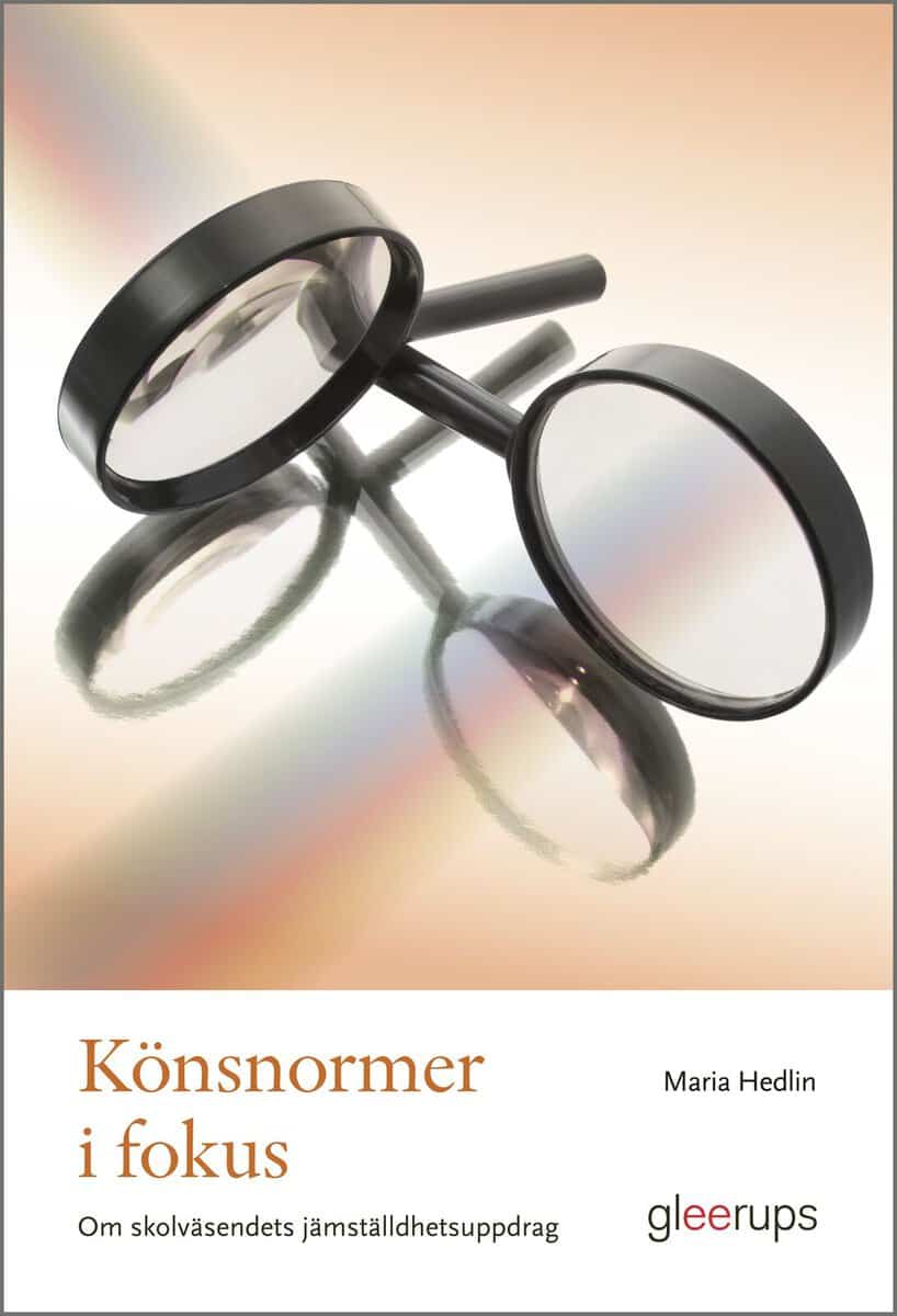 Hedlin, Maria | Könsnormer i fokus : Skolväsendets jämställdhetsuppdrag