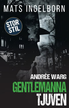 Ingelborn, Mats | Andrée Warg : Gentlemannatjuven (STOR STIL)