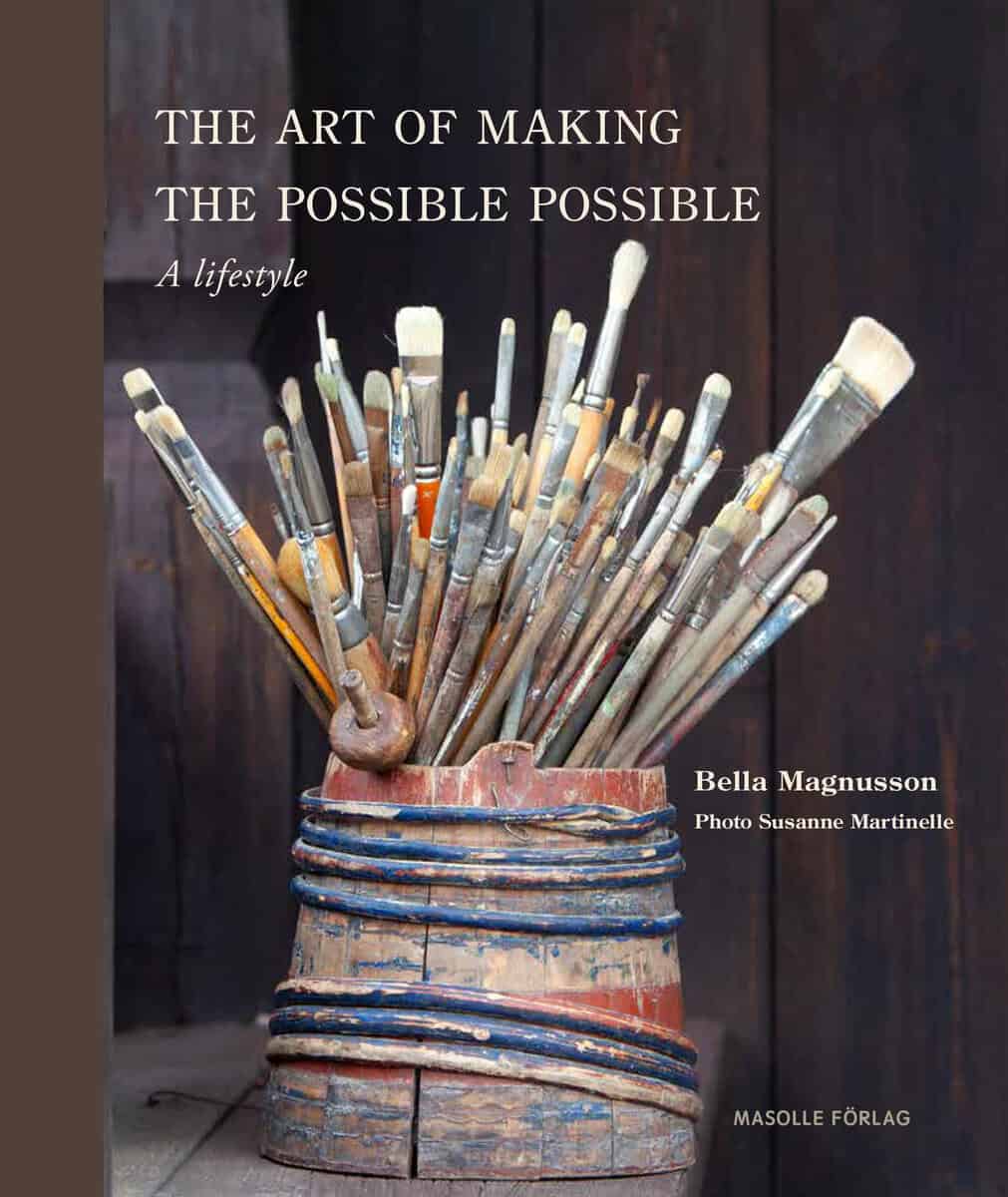 Magnusson, Bella | The art of making the possible possible : A lifestyle