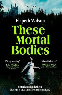 Wilson, Elspeth | These Mortal Bodies